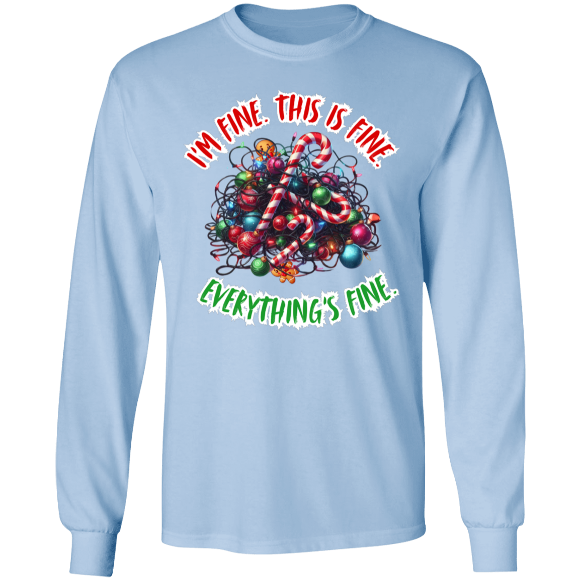 I'm Fine This is Fine Funny Christmas Long sleeved T-Shirt 5.3 oz.