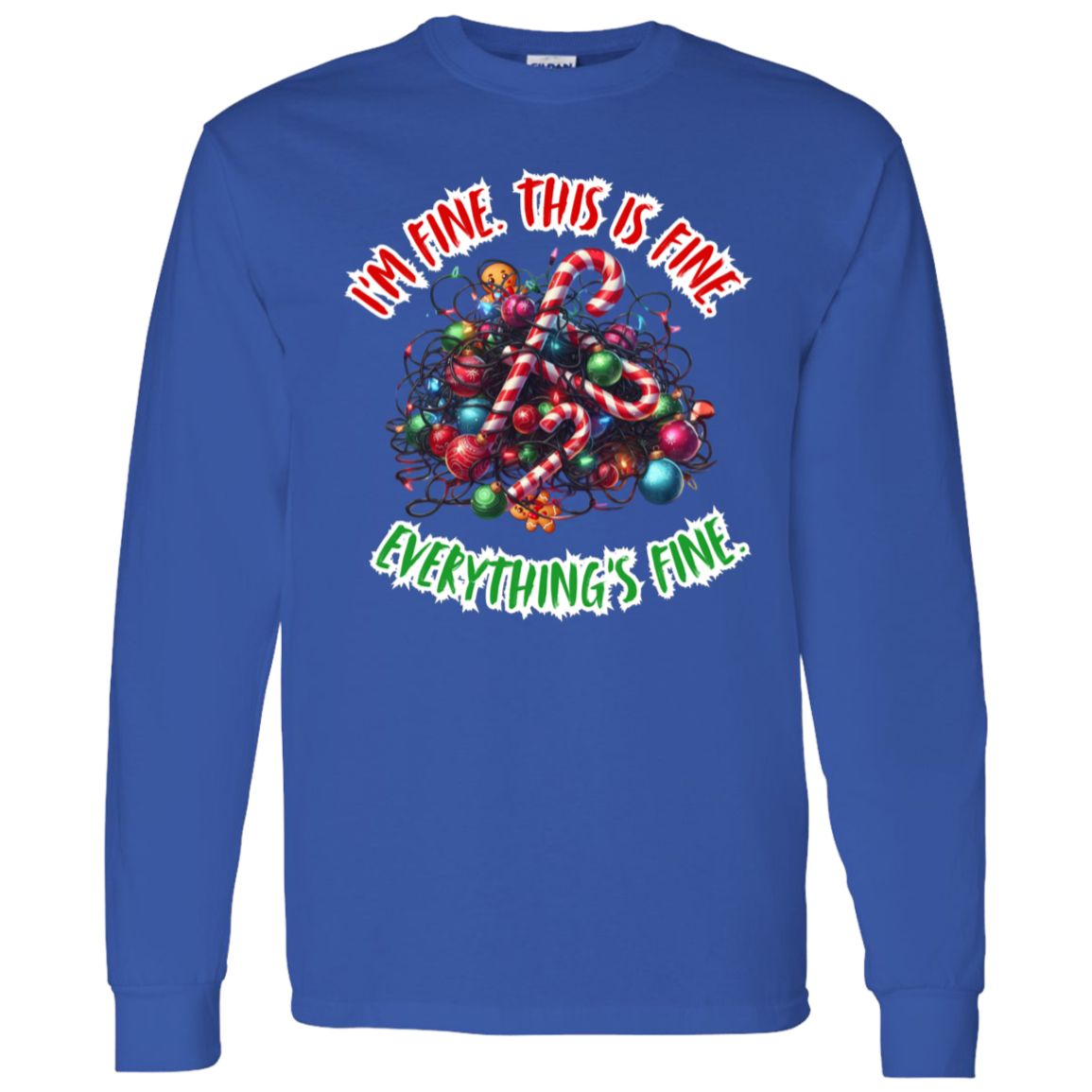 I'm Fine This is Fine Funny Christmas Long sleeved T-Shirt 5.3 oz.
